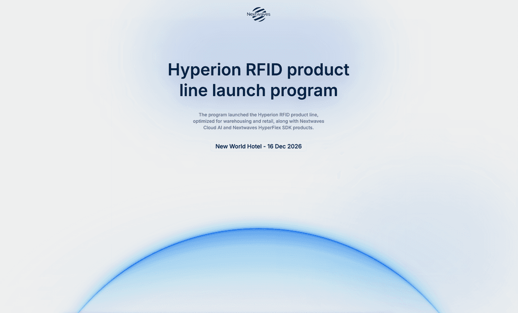 Nextwaves Hyperion RFID-এর আসন্ন লঞ্চ: ভিয়েতনামি এন্টারপ্রাইজগুলোর জন্য Real Performance এবং Real Value সমাধান।